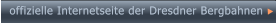 offizielle Internetseite der Dresdner Bergbahnen  offizielle Internetseite der Dresdner Bergbahnen